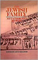 Book cover image of The Jewish Family: Metaphor and Memory by David Charles Kraemer