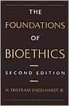 Book cover image of The Foundations of Bioethics by H. Tristram Engelhardt