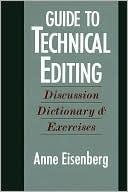 Book cover image of Guide to Technical Editing: Discussion, Dictionary, and Exercises by Anne Eisenberg