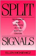 Book cover image of Split Signals: Television and Politics in the Soviet Union by Ellen P. Mickiewicz