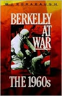 W. J. Rorabaugh: Berkeley at War: The 1960s