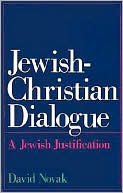 Book cover image of Jewish-Christian Dialogue: A Jewish Justification by David Novak