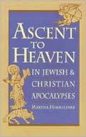 Book cover image of Ascent to Heaven in Jewish and Christian Apocalypses by Martha Himmelfarb