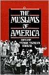Yvonne Yazbeck Haddad: The Muslims of America
