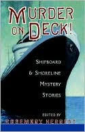 Rosemary Herbert: Murder on Deck!: Shipboard and Shoreline Mystery Stories