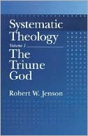 Book cover image of Systematic Theology: The Triune God, Vol. 1 by Robert W. Jenson