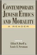 Elliot N. Dorff: Contemporary Jewish Ethics and Morality: A Reader