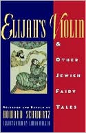 Book cover image of Elijah's Violin and Other Jewish Fairy Tales by Howard Schwartz