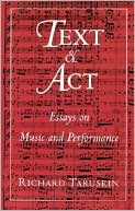 Richard F. Taruskin: Text and Act: Essays on Music and Performance