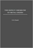 Book cover image of The Defect Chemistry of Metal Oxides by Donald Morgan Smyth