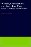Maryann Overstreet: Whales, Candlelight, and Stuff Like That: General Extenders in English Discourse