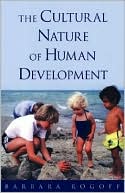 Barbara Rogoff: The Cultural Nature of Human Development
