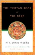 W. Y. Evans-Wentz: Tibetan Book of the Dead: Or, the After-Death Experiences on the Bardo Plane, According to Lama Kazi Dawa-Samdup's English Rendering