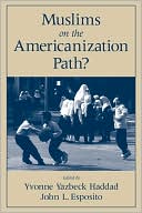 Book cover image of Muslims on the Americanization Path? by Yvonne Yazbeck Haddad
