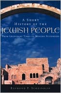 Raymond P. Scheindlin: Short History of the Jewish People: From Legendary Times to Modern Statehood