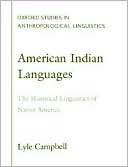 Lyle Campbell: American Indian Languages: The Historical Linguistics of Native America