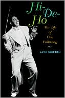 Book cover image of Hi-de-ho: The Life of Cab Calloway by Alyn Shipton