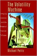 Book cover image of The Volatility Machine: Emerging Economics and the Threat of Financial Collapse by Michael Pettis