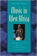 Book cover image of Music in West Africa: Experiencing Music, Expressing Culture [With CD] by Ruth M. Stone