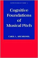 Carol L. Krumhansl: Cognitive Foundations of Musical Pitch