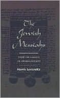 Book cover image of The Jewish Messiahs: From the Galilee to Crown Heights by Harris Lenowitz
