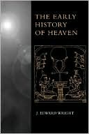 Book cover image of The Early History of Heaven by Wright, J. Edward Wright, J. Edward