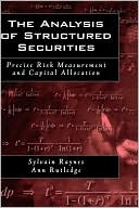 Sylvain Raynes: The Analysis of Structured Securities: Precise Risk Measurement and Capital Allocation