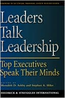 Book cover image of Leaders Talk Leadership: Top Executives Speak Their Minds by Meredith Ashby