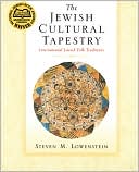 Steven M. Lowenstein: The Jewish Cultural Tapestry: International Jewish Folk Traditions