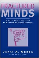 Jenni Ogden: Fractured Minds: A Case-Study Approach to Clinical Neuropsychology