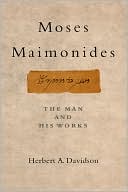 Book cover image of Moses Maimonides: The Man and His Works by Herbert A. Davidson