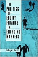 Book cover image of The Politics of Equity Finance in Emerging Markets by Kathryn C. Lavelle