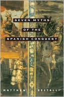 Book cover image of Seven Myths of the Spanish Conquest by Matthew Restall