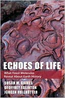 Susan M. Gaines: Echoes of Life: What Fossil Molecules Reveal About Earth History