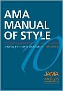 JAMA and Archives Journals: AMA Manual of Style: A Guide for Authors and Editors