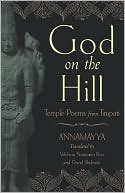 Book cover image of God on the Hill: Temple Poems from Tirupati by Annamayya