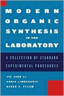 Jie Jack Li: Modern Organic Synthesis in the Laboratory: A Collection of Standard Experimental Procedures