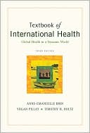 Book cover image of Textbook of International Health: Global Health in a Dynamic World by Anne-Emanuelle Birn