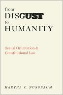 Book cover image of From Disgust to Humanity: Sexual Orientation and Constitutional Law by Martha C. Nussbaum