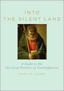 Martin Laird: Into the Silent Land: A Guide to the Christian Practice of Contemplation