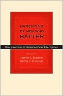 Jeffrey L. Edleson: Parenting by Men Who Batter: New Directions for Assessment and Intervention