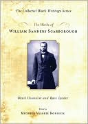 William Sanders Scarborough: Works of William Sanders Scarborough: Black Classicist and Race Leader