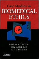 Book cover image of Case Studies in Biomedical Ethics: Decision-Making, Principles, and Cases by Robert M. Veatch