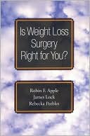 Robin F. Apple: Is Weight Loss Surgery Right for You?