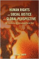 Book cover image of Human Rights and Social Justice in a Global Perspective: An Introduction to International Social Work by Susan C. Mapp