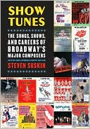 Book cover image of Show Tunes: The Songs, Shows, and Careers of Broadway's Major Composers by Steven Suskin