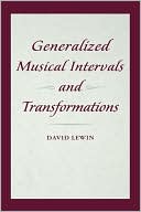 David Lewin: Generalized Musical Intervals and Transformations