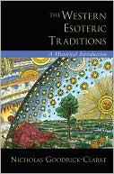 Book cover image of The Western Esoteric Traditions: A Historical Introduction by Nicholas Goodrick-Clarke