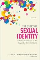 Phillip L. Hammack: The Story of Sexual Identity: Narrative Perspectives on the Gay and Lesbian Life Course