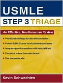 Book cover image of USMLE Step 3 Triage: An Effective, No-nonsense Review by Kevin Schwechten